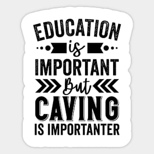 Caving Is Importanter Sticker